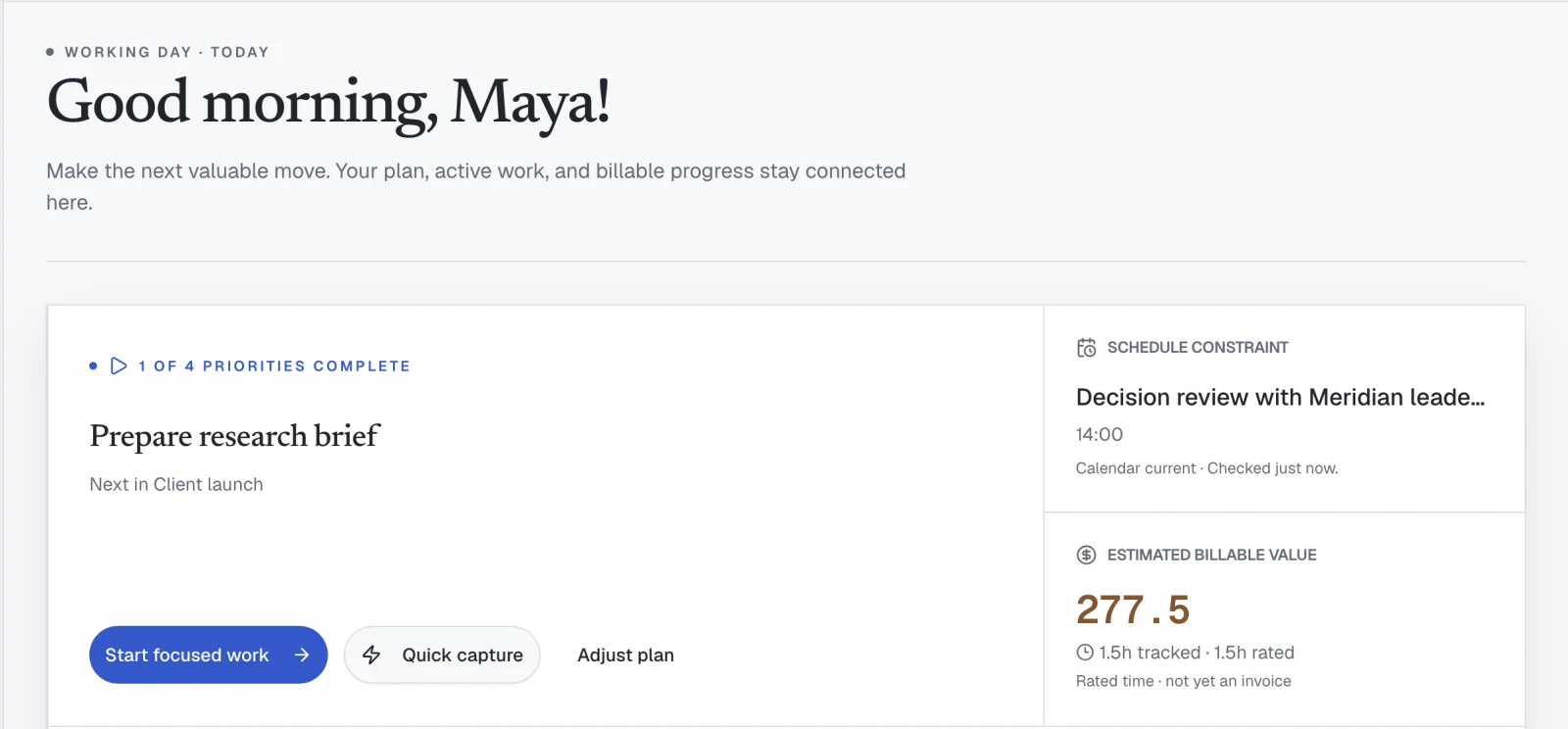 Maya’s Today view in Upflow: her next move is “Prepare research brief” in Client launch, beside a schedule constraint and her estimated billable value.